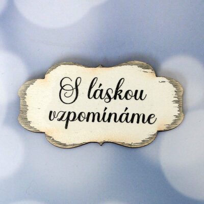 Sign "S láskou vzpomínáme" - color white with patina