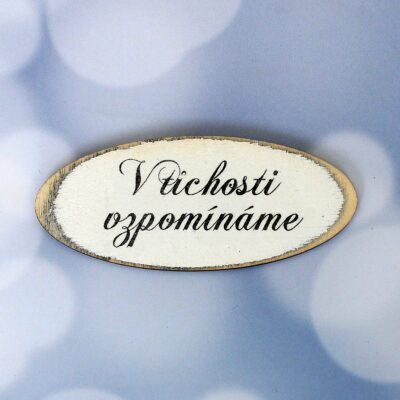 Sign "V tichosti vzpomínáme" - color white with patina